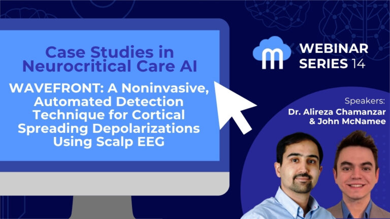 Webinar Series: WAVEFRONT: A noninvasive, Automated Detection technique for cortical spreading depolarizations using scalp EEG with speakers Dr. Alireza Chamanzar & John McNamee