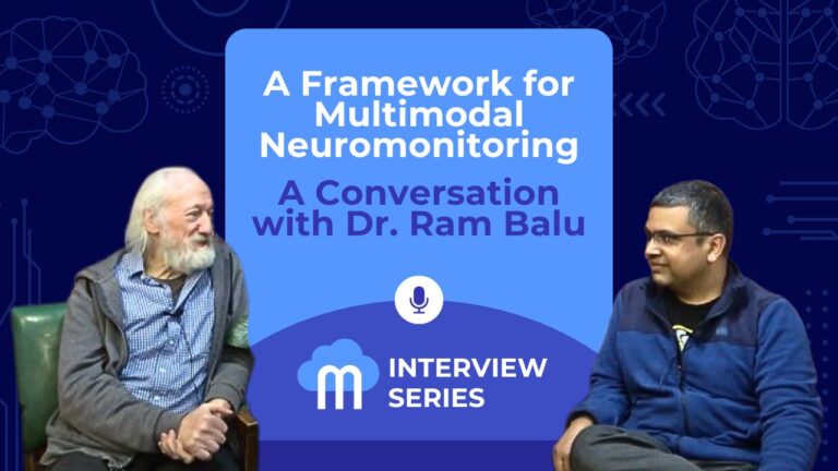 neuromonitoring interview series: A Framework for Multimodal Neuromonitoring. A Conversation with Dr. Ram Balu