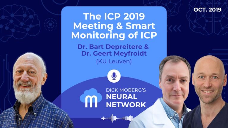 Dick Moberg's Neural Network Podcast Series: The ICP 2019 Meeting & Smart Monitoring of ICP with Dr. Bart Depreitere & Dr. Geert Meyfroidt (KU Leuven)