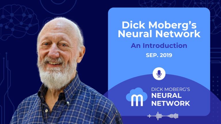 Dick Moberg's Neural Network Podcast Series: Dick Moberg’s Neural Network An Introduction