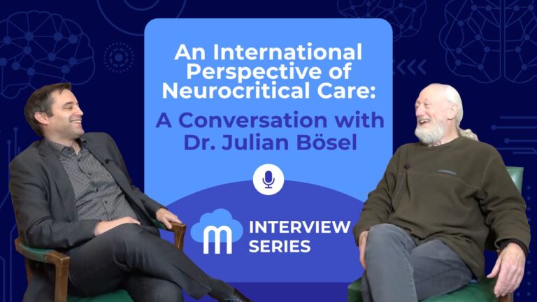 neuromonitoring interview series: An International Perspective of Neurocritical Care: A Conversation with Dr. Julian Bӧsel