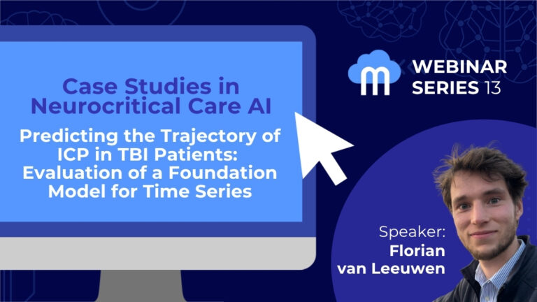 Webinar Series: Predicting the Trajectory of ICP in TBI Patients: Evaluation of a Foundation Model for Time Series with speaker Florian van Leeuwen
